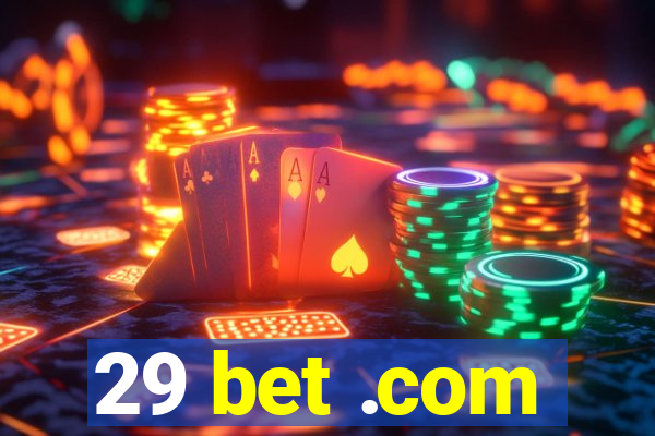 29 bet .com